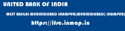 UNITED BANK OF INDIA  WEST BENGAL MURSHIDABAD ISLAMPUR(MURSHIDABAD) ISLAMPUR(MURSHIDABAD)  ifsc code